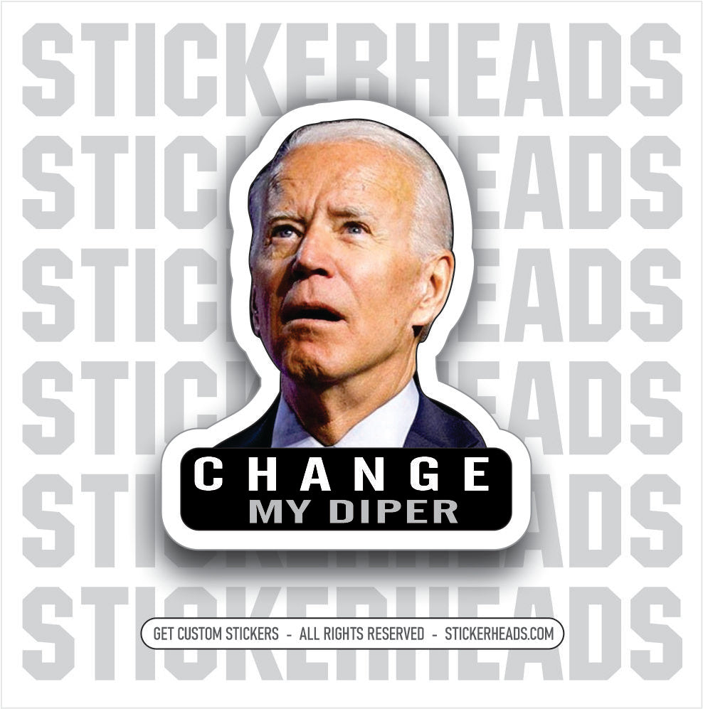 Change My DIPER  - JOE BIDEN - Anti Democrat -  Gas Pump - Political  misc Sticker