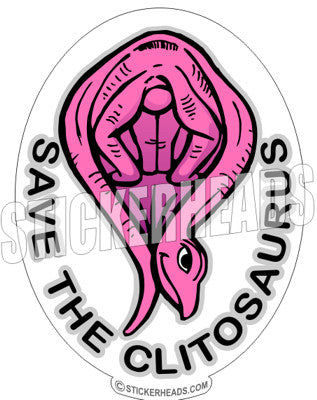 Save The Clitosaurus - Clitorus  - Funny Sticker