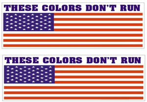 These Colors Don't Run ( Long ) American Flag  - USA Flag Sticker