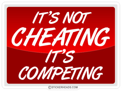 It's Not Cheating It's Competing - Demo Demolition Derby Sticker