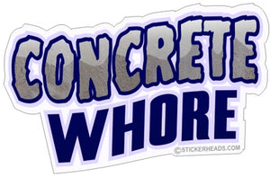 Concrete Whore - Concrete Brick Mason Sticker