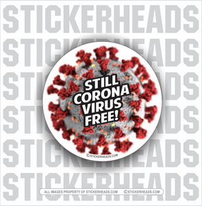 Still Coronavirus Free -  Covid-19 Pandemic Funny Sticker