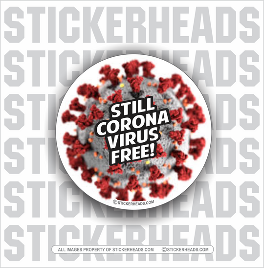 Still Coronavirus Free -  Covid-19 Pandemic Sticker