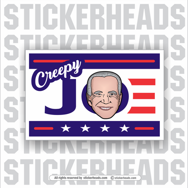 Creepy Joe Biden - Trump  -  Anti Biden Political Sticker