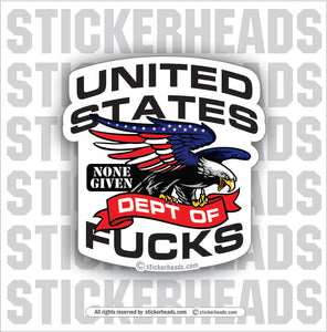 US Dept Of FUCKS - FLIP OFF EAGLE - Work Union Misc Funny Sticker