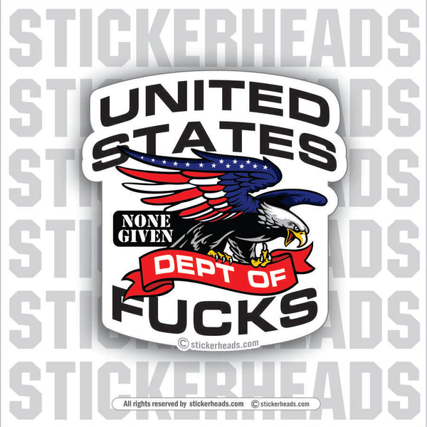 US Dept Of FUCKS - FLIP OFF EAGLE - Work Union Misc Funny Sticker