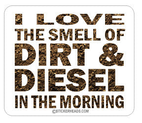 I love Dirt & Diesel in the Morning  -  Heavy Equipment - Crane Operator Sticker