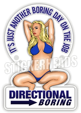 Just Another Boring Day - Sexy Chick -  Directional Driller Drilling Boring Sticker