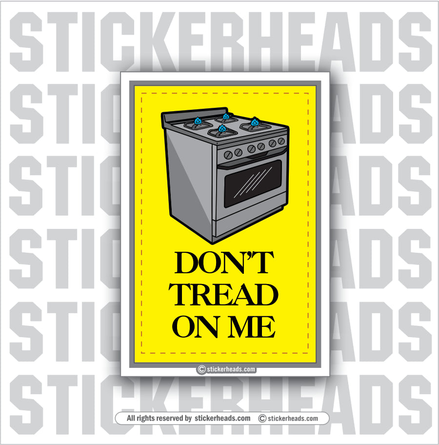 DO NOT TREAD ON ME - GAS STOVE - Gadsden -  Funny Work Sticker