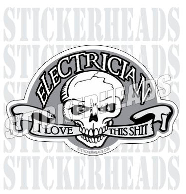 I love This Shit - Skull -   Electrical Electric Sticker