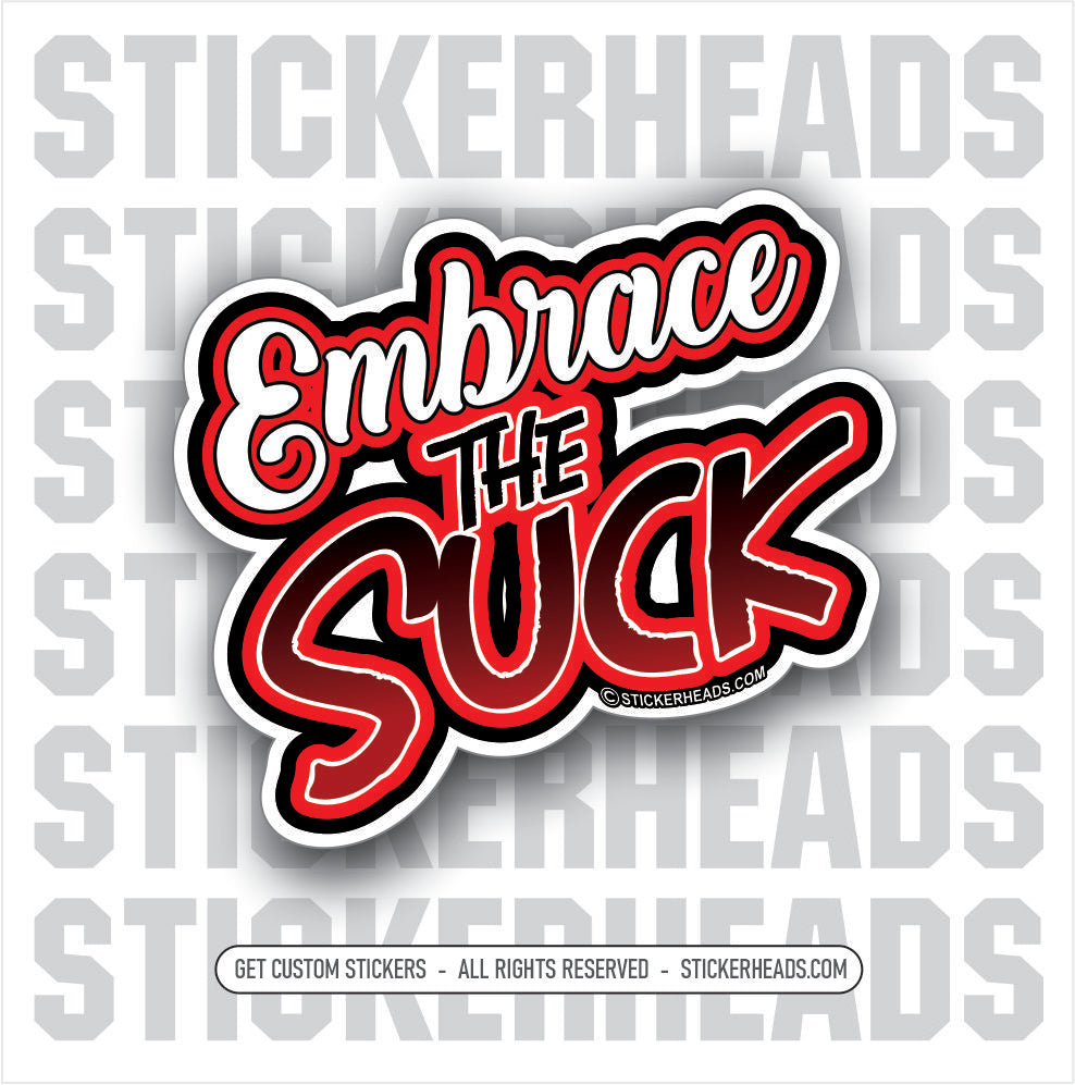 Embrace The SUCK  - Work Union Misc Funny Sticker