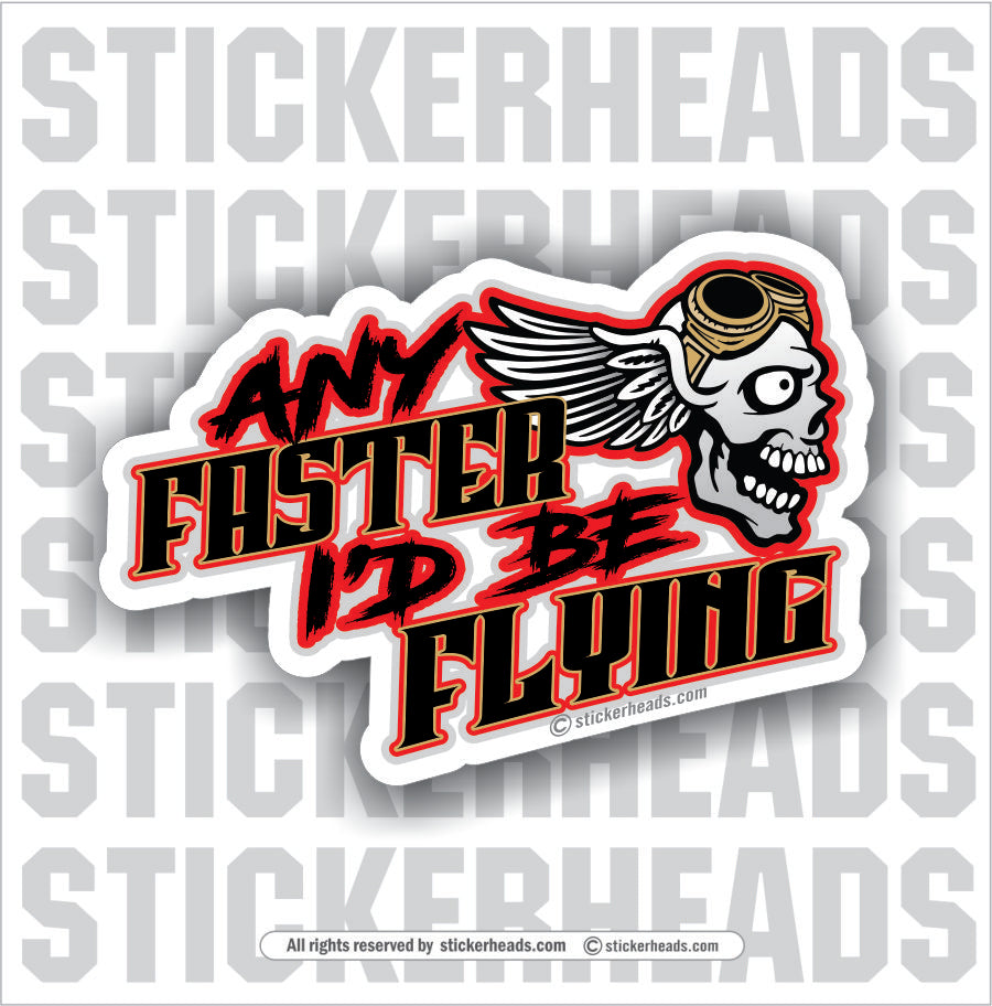 Any Faster I'd Be Flying - Skull - Work Union Misc Funny Sticker