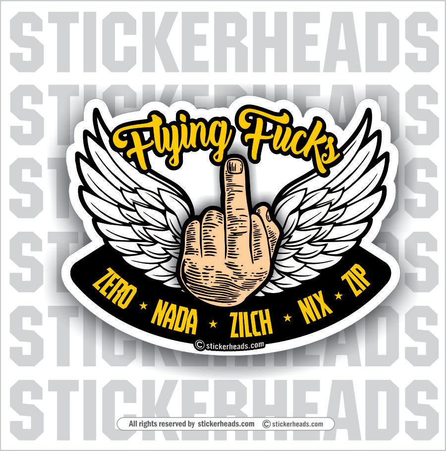 No Flying Fucks Given - Middle Finger _ Flip Off  - Work Job  Sticker