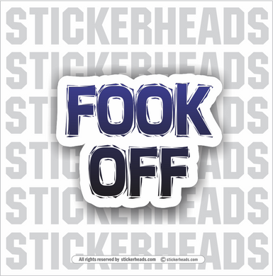 FOOK OFF - Work Union Misc Funny Sticker