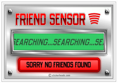 Friend Sensor  - Funny Sticker