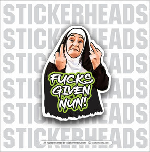 FUCKS GIVEN - NUN! FLIP OFF  - Work Union Misc Funny Sticker