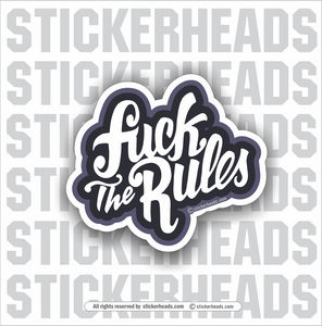 Fuck The Rules -  Script - Work Union Misc Funny Sticker