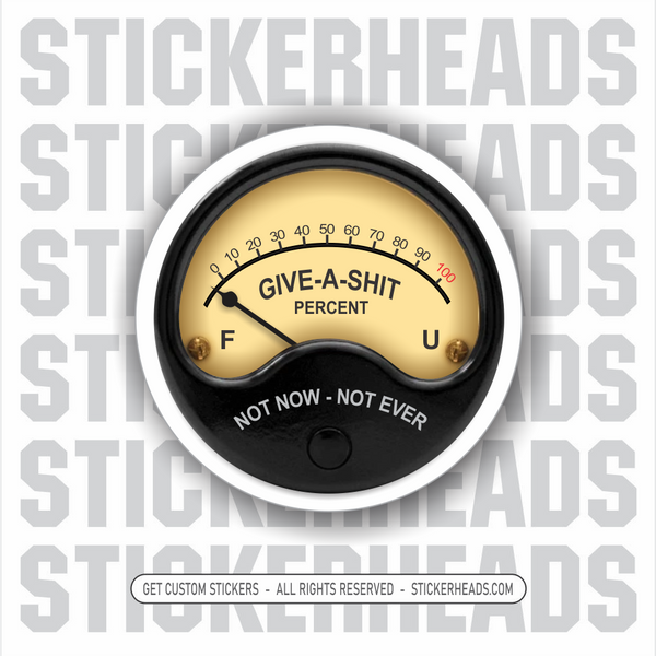 GIVE A SHIT METER - WORK Funny Work Sticker