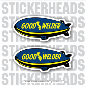 GOOD WELDER BLIMP   - welding weld sticker