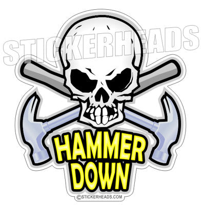 Hammer Down - Skull With Crossed Hammers  - Carpenter Sticker