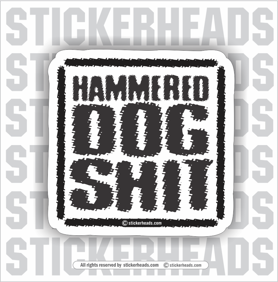 Hammered Dog Shit   - Work Union Misc Funny Sticker