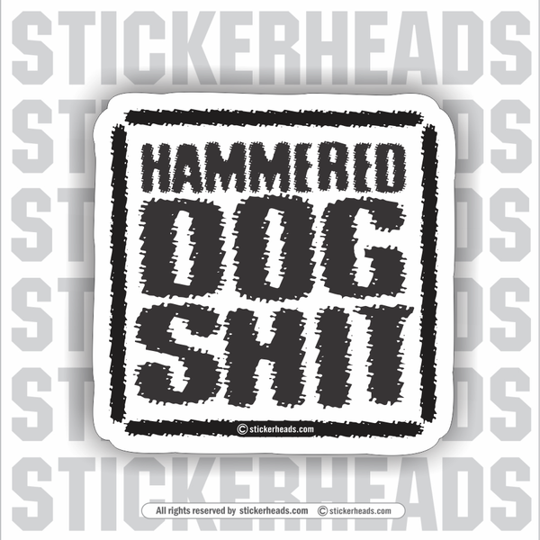 Hammered Dog Shit   - Work Union Misc Funny Sticker