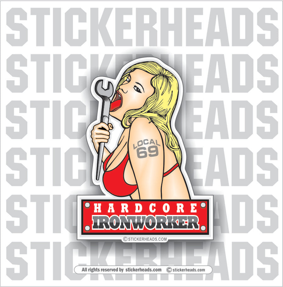 Hardcore Chick With Spud Wrenches - Ironworker Ironworkers Iron Worker Sticker
