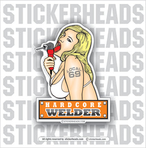 Hardcore WELDERs Sexy Chick  - welding weld sticker