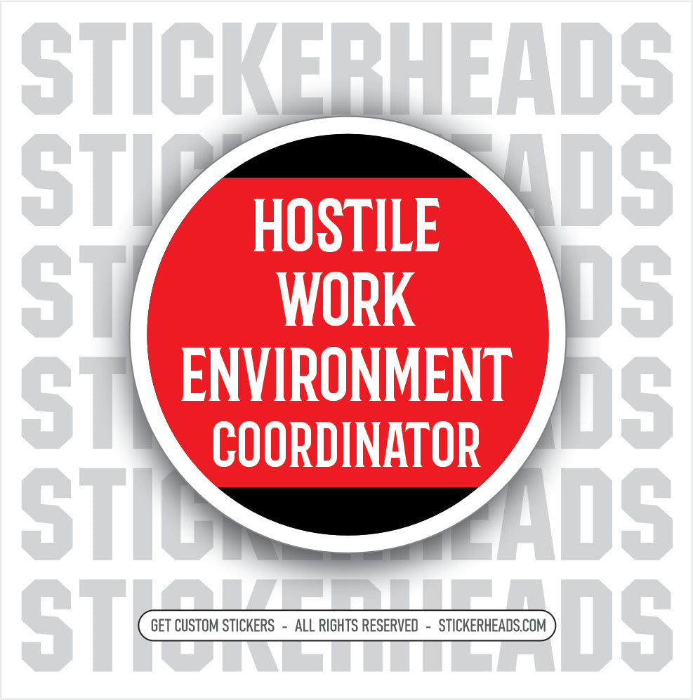 Hostile Work Environment Coordinator  - Work Union Misc Funny Sticker