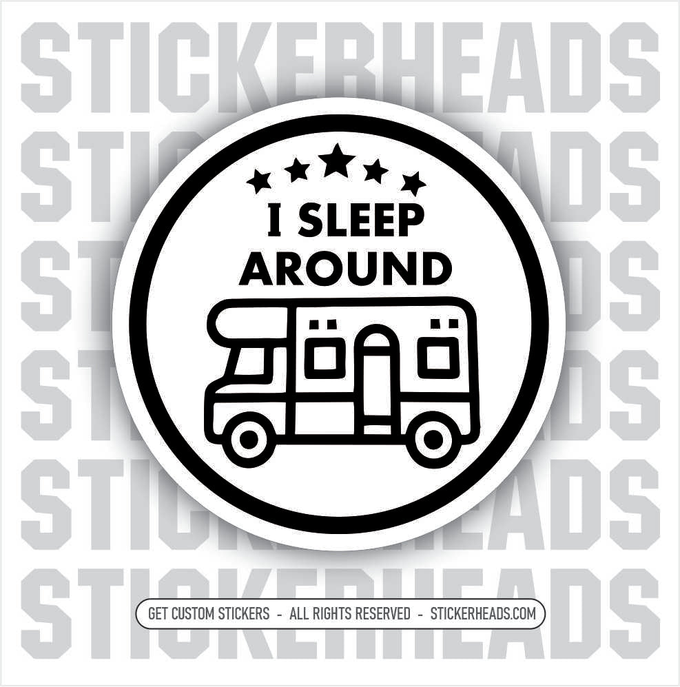 I SLEEP AROUND - RV - CAMPER CAMPING Pipeliner  -  Sticker