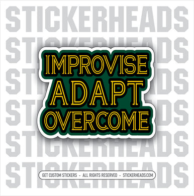 IMPROVISE ADAPT OVERCOME - Work Union Misc Funny Sticker