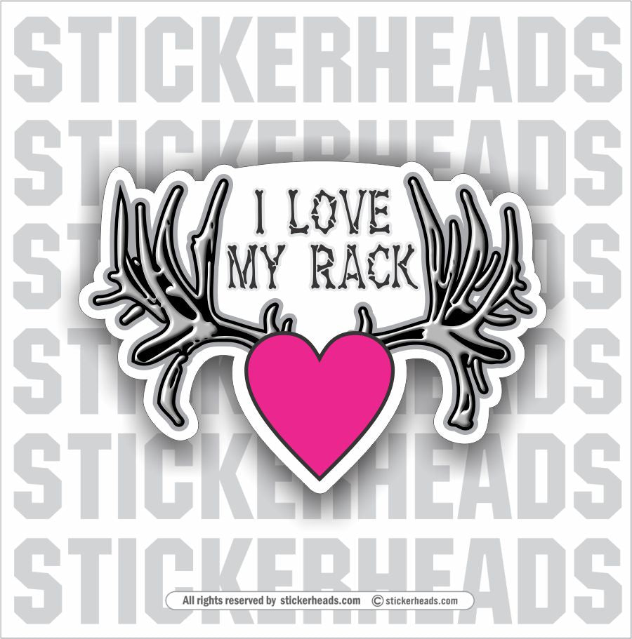 I love My Rack - Deer Antlers Heart  - Funny Sticker