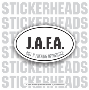JAFA J.A.F.A. JUST A FUCKING APPRENTICE   - Oval - Funny Sticker