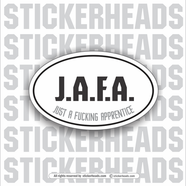 JAFA J.A.F.A. JUST A FUCKING APPRENTICE   - Oval - Funny Sticker