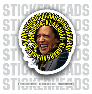 KACKLIN' KAMALA LAUGHING - Anti Democrat -  Political Funny misc Sticker
