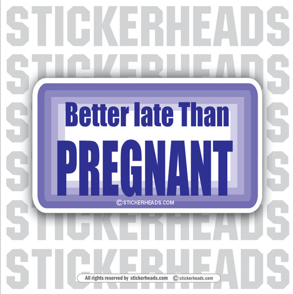 Late Pregnant - Attitude Sticker