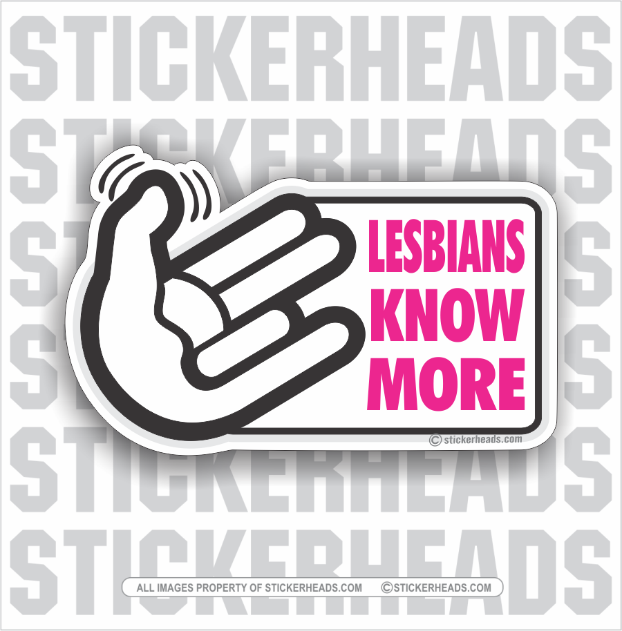 Lesbians Know More - SHOCKER - Funny Sticker