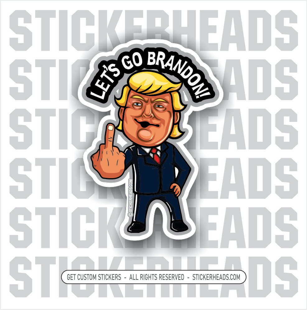 LET'S GO BRANDON - TRUMP  - FUCK JOE BIDEN  -  Anti Biden Political Funny Sticker