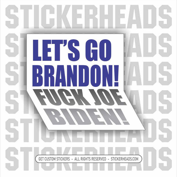 LET'S GO BRANDON - FUCK JOE BIDEN  -  Anti Biden Political  Sticker