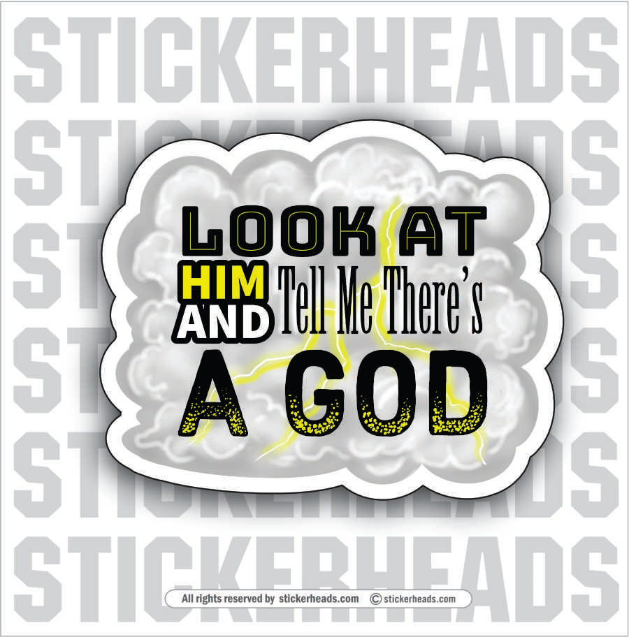 Look At HIM AND Tell There's A GOD  - Work Union Misc Funny Sticker