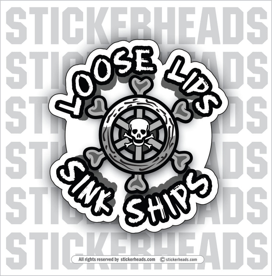 LOOSE LIPS SINK SHIPS - PIRATES WHEEL- Work Union Misc Funny Sticker