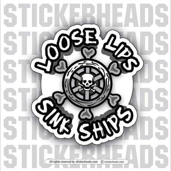 LOOSE LIPS SINK SHIPS - PIRATES WHEEL- Work Union Misc Funny Sticker