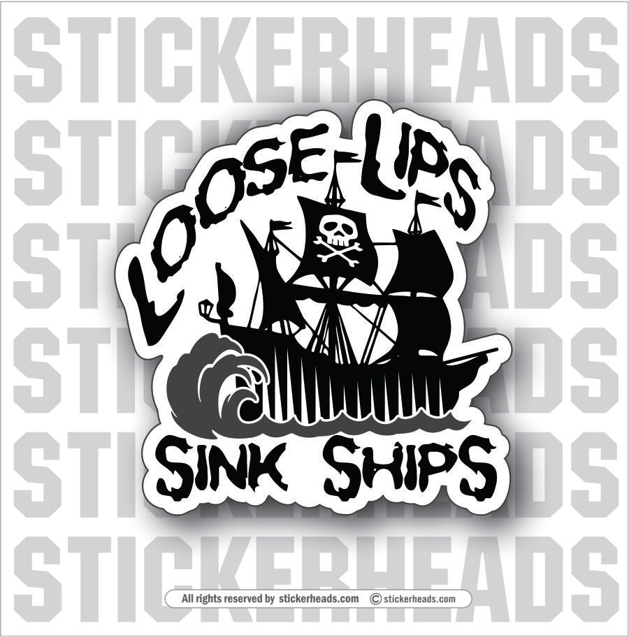 LOOSE LIPS SINK SHIPS - PIRATE SHIP - Work Union Misc Funny Sticker