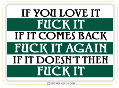 If You LOVE it FUCK IT  - Funny Sticker