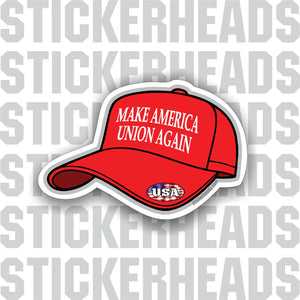 Make America UNION Again - Red Hat - Trump  -  Misc Union Sticker