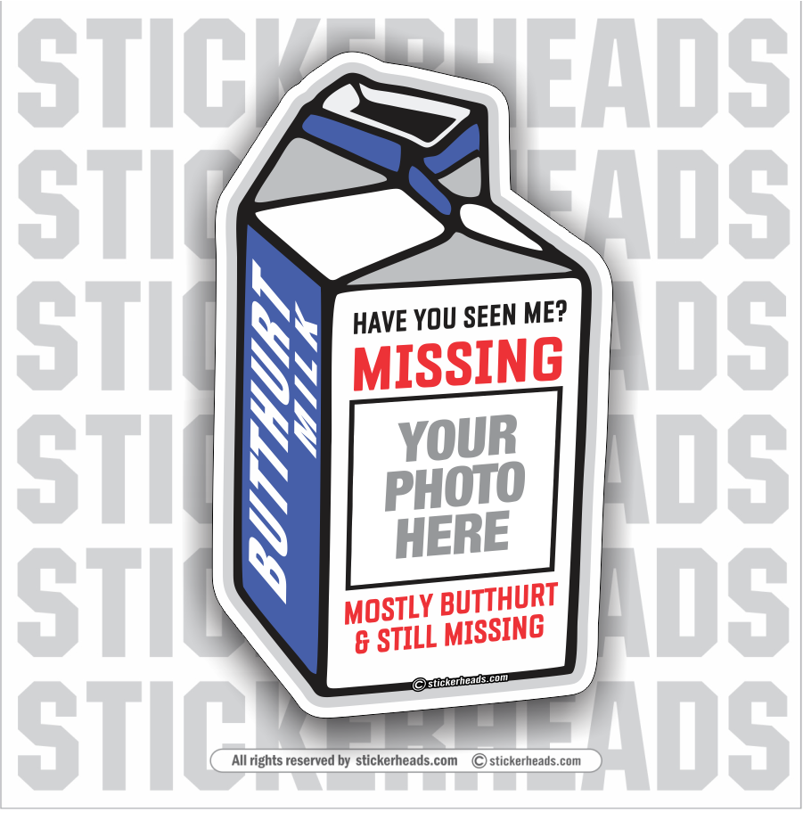 missing butt hurt milk carton - add your own photo - make your own sticker