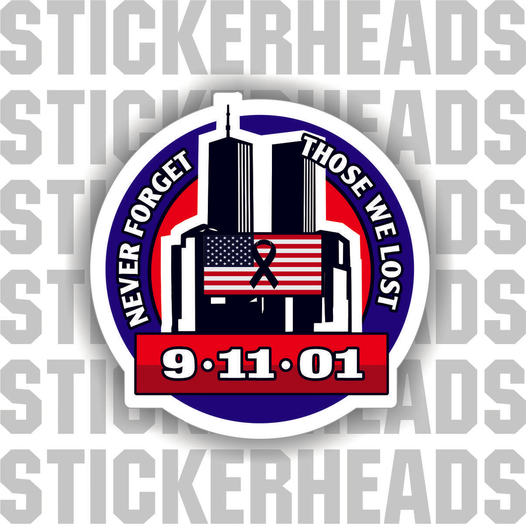 Never Forget - Those We Lost - 911 9-11-01  American Flag  - USA Flag Sticker