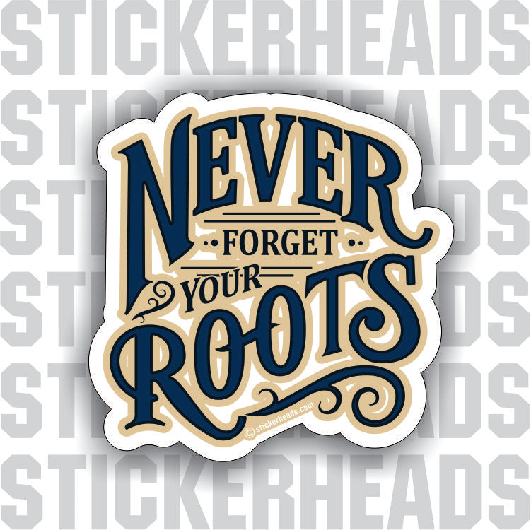 Never Forget Your Roots - Retro Style   - Union Misc Sticker