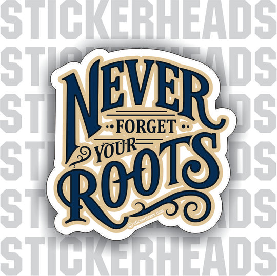 Never Forget Your Roots - Retro Style   - Union Misc Sticker