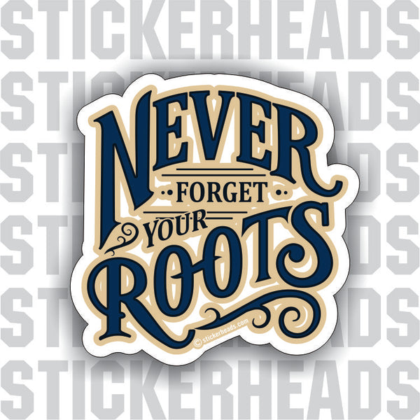 Never Forget Your Roots - Retro Style   - Union Misc Sticker